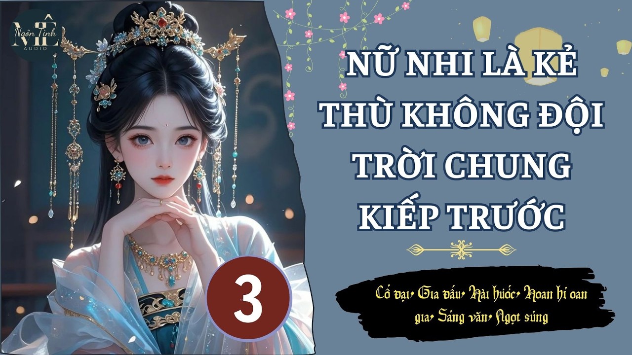 ☊ Tập 3 | Nữ Nhi Là Kẻ Thù Không Đội Trời Chung Kiếp Trước - trùng sinh, gia đấu, chữa lành