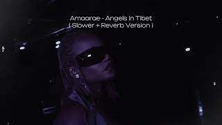 Amaarae - Angels in Tibet ( Slower + Reverb Version ) Resimi