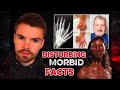 Random Morbid Facts Compilation Part 8: WATCH IF YOU DARE! 