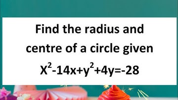 Completing the square to find the radius and centre of a circle given x^2-14x+y^2+4y=-28. #grade12