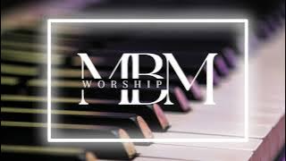 Alone With God | 1 Hour Prayer & Soaking Worship Piano Instrumental by MBM Worship