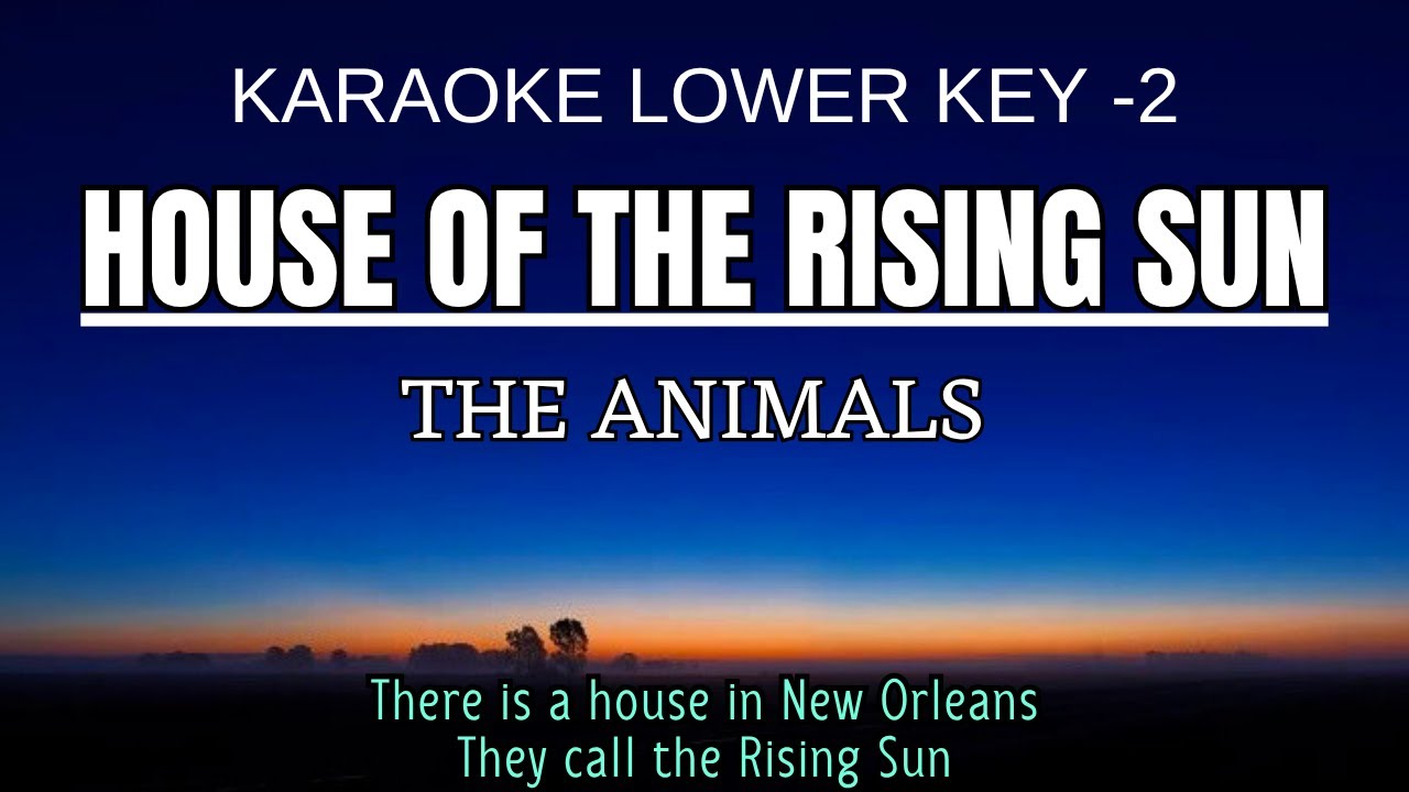 The Animals - House of the Rising Sun (Karaoke Lower Key -2 Male)