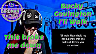 BUCKY COVINGTON "I'LL WALK" - REACTION VIDEO - SINGER REACTS