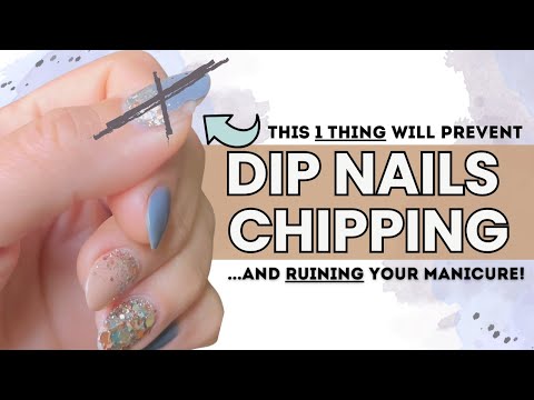 Prevent Dip Nails Chipping | Fix Common Dip Nail Issues