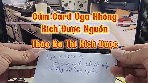 Colorfull Rx570 8g Lỗi Chạm Nguồn Cấm Vào Main Không Kích Được Nguồn | Full #recom #suacardvga