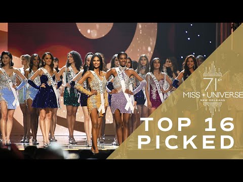 71st MISS UNIVERSE - Top 16 PICKED! | Miss Universe