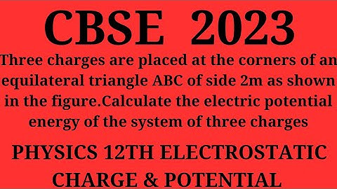 Three charges are placed at the corners of an equilateral triangle ABC of side 2m as shown in the