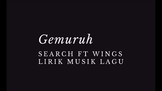 Vignette de la vidéo "Gemuruh Search Ft Wings |Lirik|musik & Lirik"