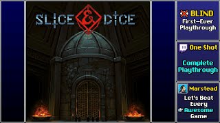 ✔️️ Full Blind Playthrough (Slice & Dice)