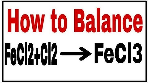 How to Balance FeCl2+Cl2=FeCl3| Chemical equation FeCl2+Cl2=FeCl3|  Reaction Balance FeCl2+Cl2=FeCl3