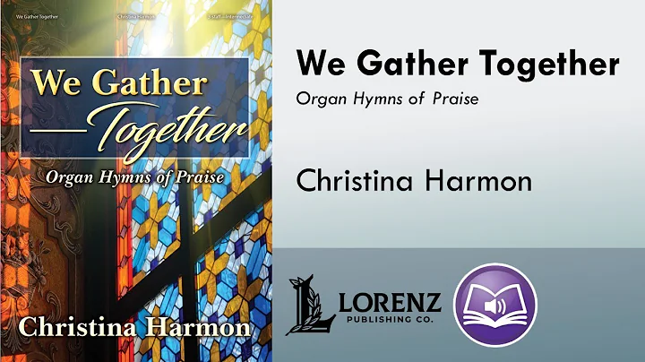 We Gather Together (Organ, 3-staff) - Christina Ha...