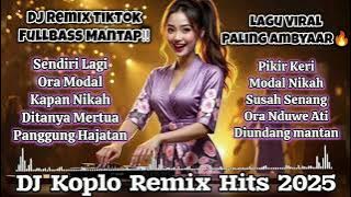 🎧DJ KOPLO REMIX HITS 2025🔥FULL BASS VIRAL TIKTOK‼️Lagu Paling Ambyar Bikin Goyang Tanpa Henti 😱💥