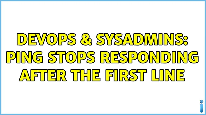 DevOps & SysAdmins: Ping stops responding after the first line (8 Solutions!!)