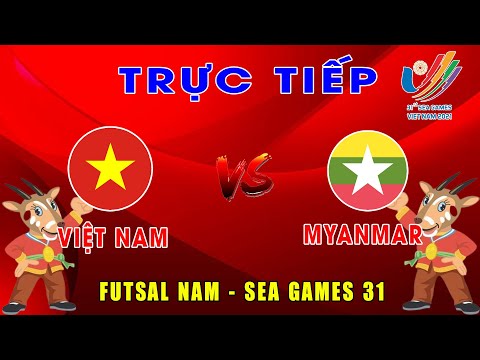 🔴 Trực tiếp | FUTSAL VIỆT NAM vs MYANMAR | Trực Tiếp Bóng Đá Hôm Nay Seagames 31 | TV24h