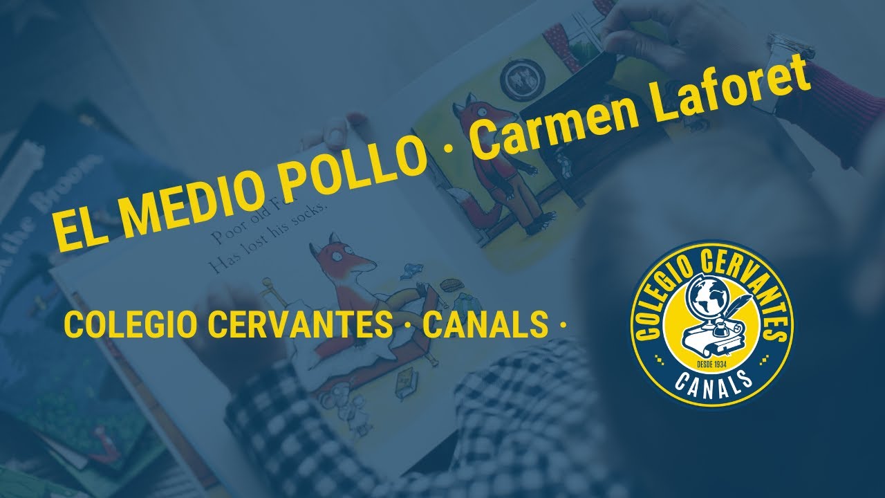 EL MEDIO POLLO - CARMEN LAFORET. COLEGIO CERVANTES CANALS - YouTube