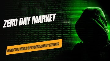 Zero Day Market: Inside the World of Cybersecurity Exploits