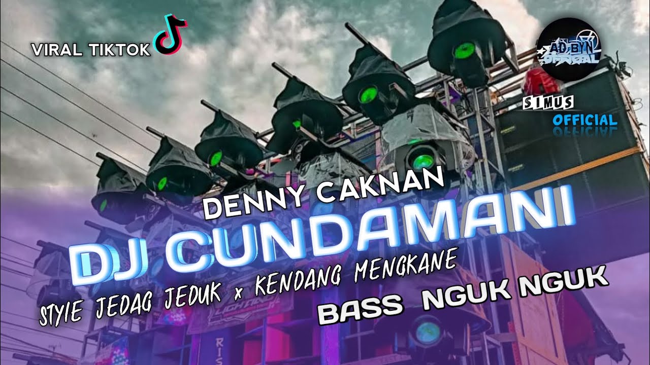DJ CUNDAMANI || STYLE JEDAG JEDUG x KENDANG MENGKANE || BASS NGUK NGUK