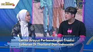 Cerita Jirayut Perbandingan Tradisi Lebaran Di Thailand Dan Indonesia | RUMPI (05/04/24) P2