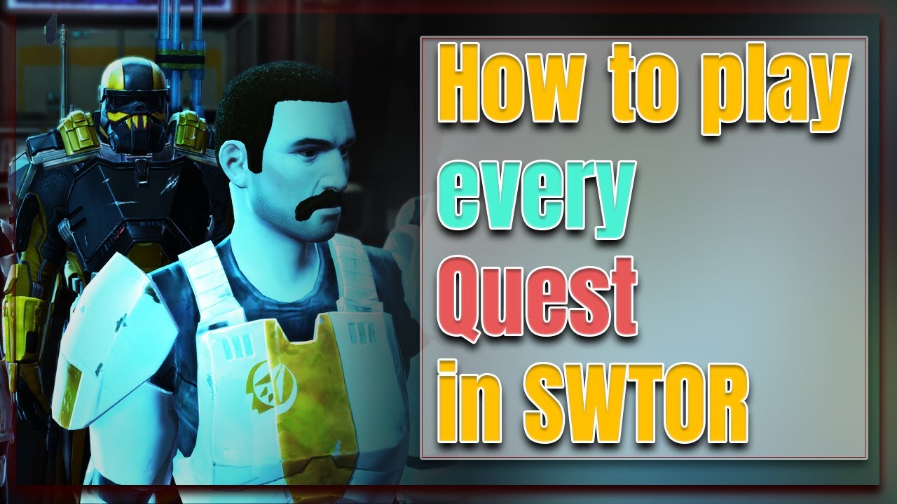 How to play every Quest in SWTOR 