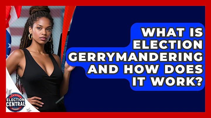 What Is Election Gerrymandering And How Does It Work? | Election Central Channel News