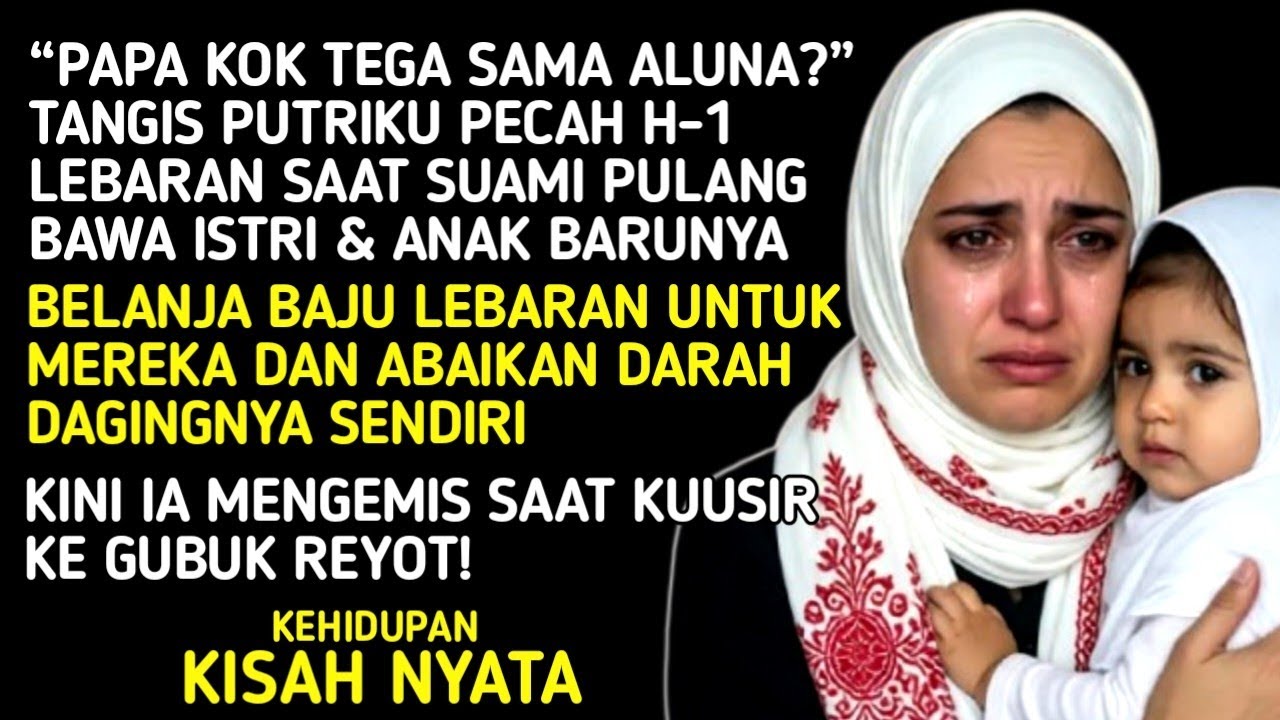 H-1 Lebaran, Suami Mudik dengan Istri Baru! Tangis Putriku Pecah, Kini Dia Mengemis Ampun