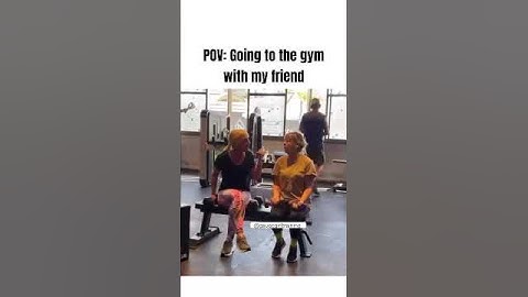 POV: Voy al gimnasio con mi amiga 😭