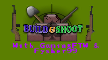 Build and Shoot w/ GamingFTW & Fysher99