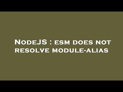 NodeJS : esm does not resolve module-alias