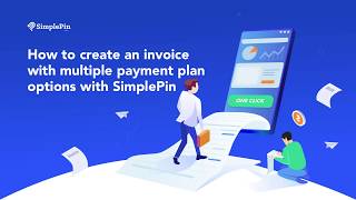 How to create an invoice with multiple payment plan options using SimplePin VIDEO