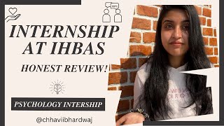 IHBAS | Psychology Internship | Honest experience #review