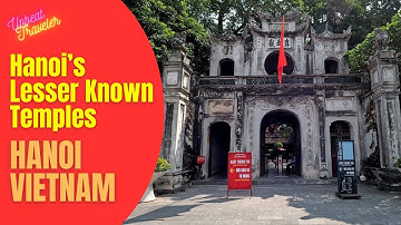 Exploring the Hidden Temples of Hanoi | Lesser-Known Temples in Vietnam’s Capital