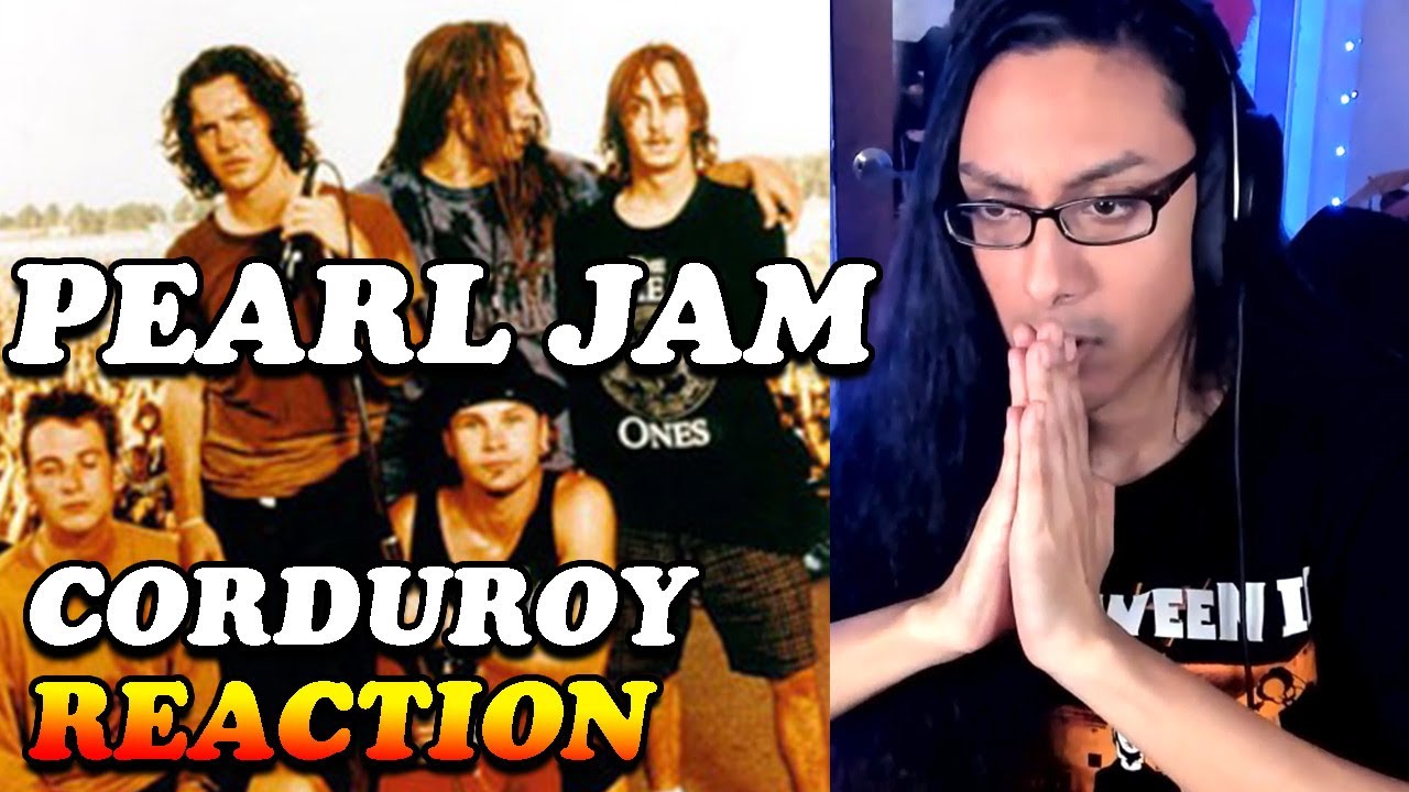 Pearl Jam Corduroy Reaction YouTube