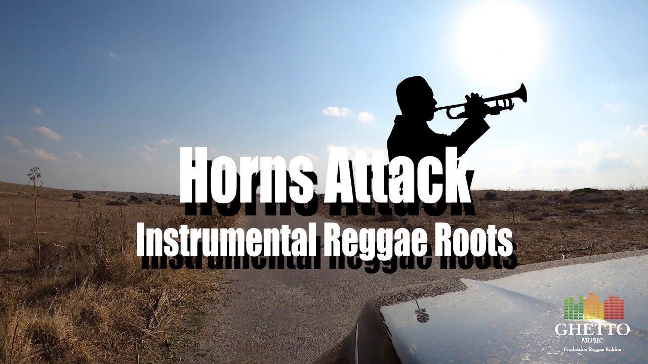 Horns attack Instrumental reggae roots YouTube