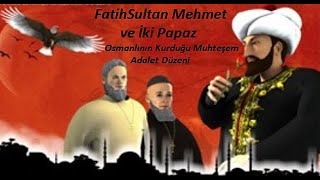 Fatih Sultan Mehmet Han Ve İki Papazın Hikayesi Kazim Köylü