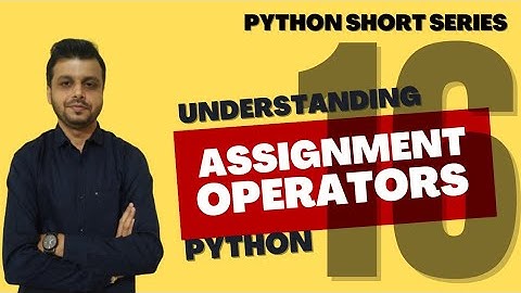 EP16 | Understanding Assignment Operators in Python - A Comprehensive Guide