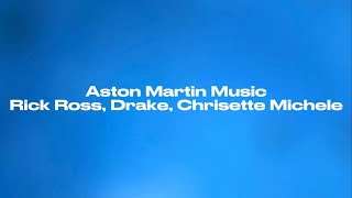 Aston Martin Music - Rick Ross, Drake, Chrisette Michele (Lyrics)