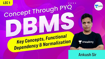Key Concepts, Functional Dependency and Normalization | L 1 | Concept Through PYQ: DBMS | GATE 2022