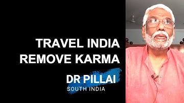 Remove Your Karma In India: Dr. Pillai