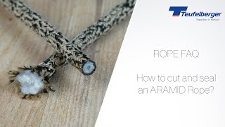 How to cut and seal an Aramid rope