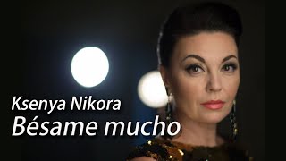 Ksenya Nikora - BÉSAME MUCHO chords