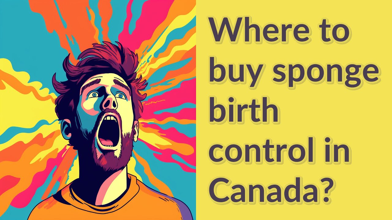 Where to buy sponge birth control in Canada? YouTube