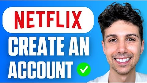How to Create a Netflix Account – Easy Guide 2025