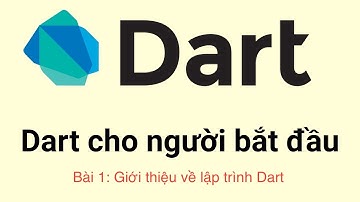 Bài 1 - Giới thiệu về ngôn ngữ Dart