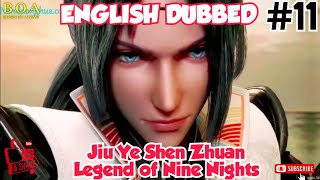 Jiu Ye Shen Zhuan | Episode 11 | English Dubbed | Legend of Nine Nights | Boss of Anime