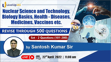 Prelims 2022: RTFQ - S&T Set -2 (Question 101 - 200) | Nuclear Science , Biology Basics, and Health