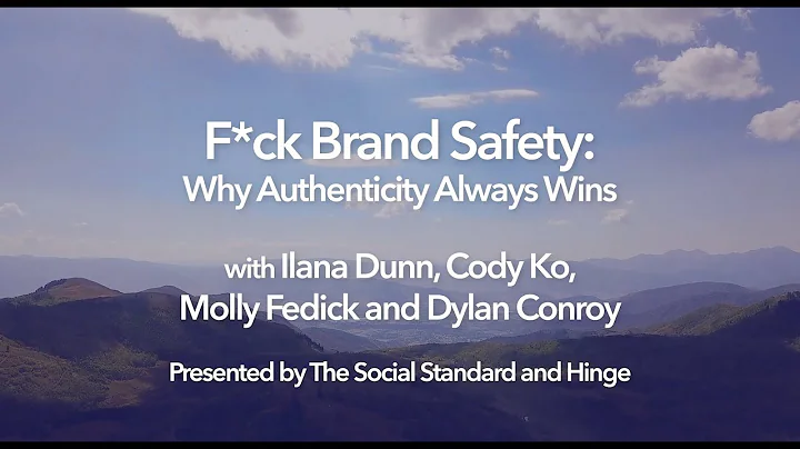 F*ck Brand Safety: Why Authenticity Always Wins