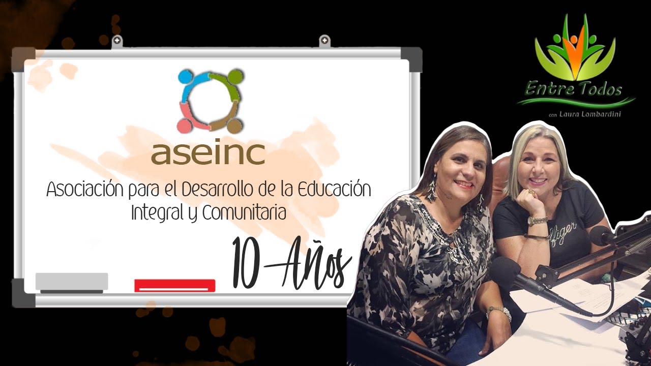 ASEINC ONG 10mo Aniversario ENTRE TODOS - YouTube