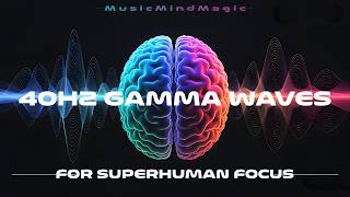 40Hz Gamma Waves for Superhuman Focus 🎯 90 Minute Deep Work Session with Binaural Beats