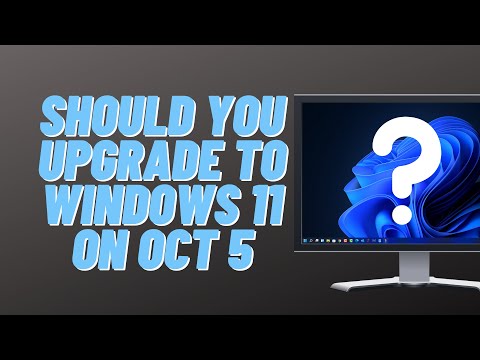 Should You Upgrade to Windows 11 on Oct 5