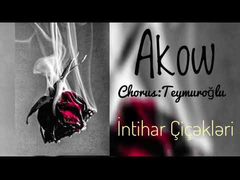 AkoRhyme - İntihar Çiçəkləri (Chorus:Teymuroğlu)